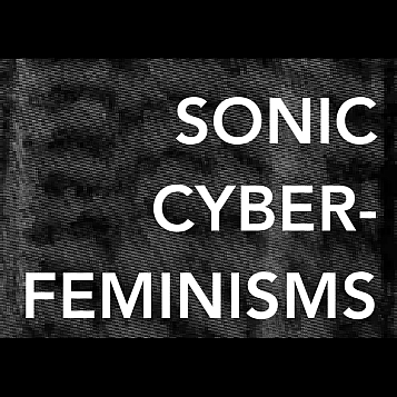 Sonic Cyberfeminisms